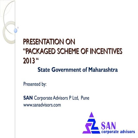 PRESENTATION ON PACKAGED SCHEME OF INCENTIVES 2013 MAHRASHTRA STATE