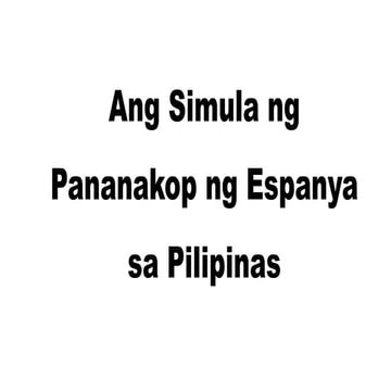 Ang Simula ng Pananakop ng Espanya sa Pilipinas