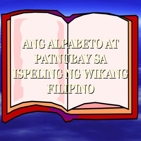 Ang alpabeto at patnubay sa ispelling ng wikang