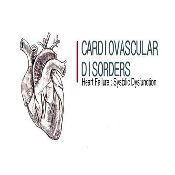 CARDIOVASCULAR DISORDERS | HEART FAILURE : SYSTIOLIC DYSFUNCTION