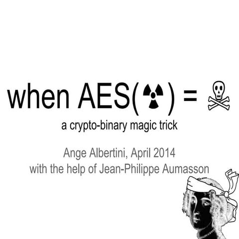 when AES(☢) = ☠ --- a crypto-binary magic trick | PDF