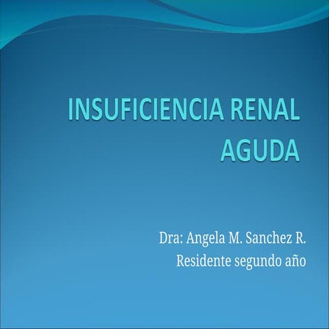 Insuficiencia Renal aguda: Evaluacion y tratamiento