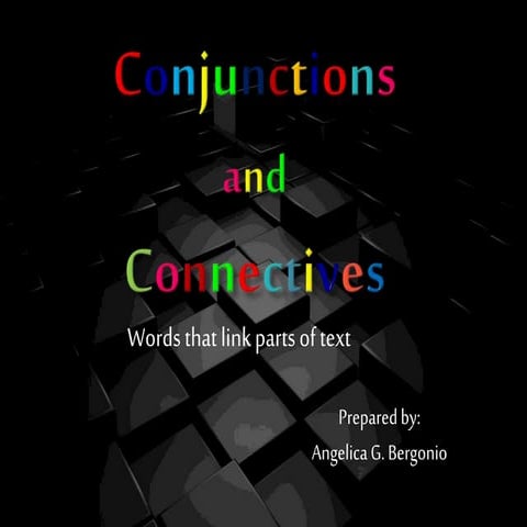 Angelica field study 3 (Conjunctions and Connectives)