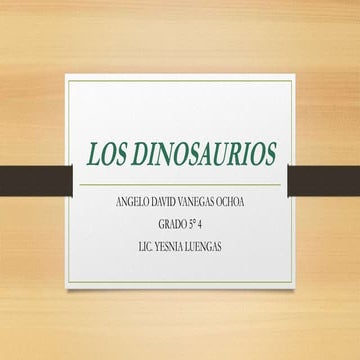 LOS DINOSAURIOS.ANGELO