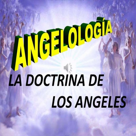 AngelologÍa la Doctrina de los Ángeles