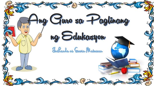 Ang guro sa paglinang ng edukasyon