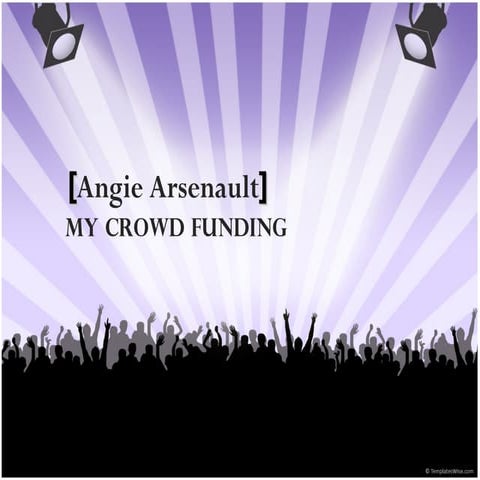 Angie Arsenault - My Crowd Funding