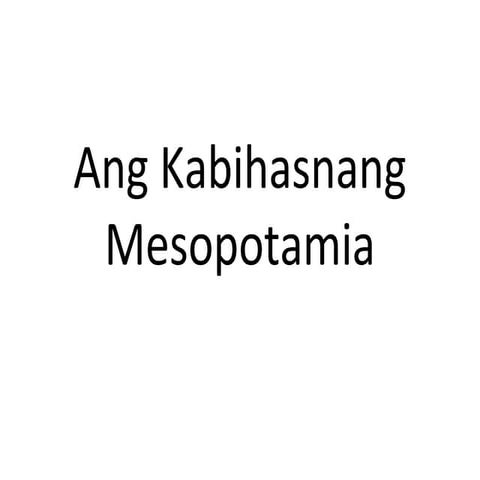 Ang kabihasnang mesopotamia