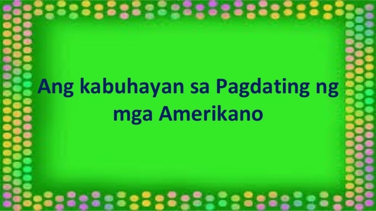 Ang kabuhayan sa pagdating ng mga amerikano
