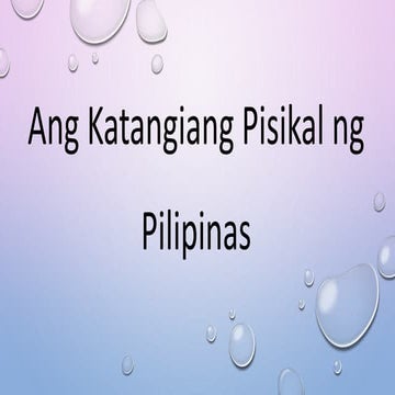Ang katangiang pisikal ng pilipinas