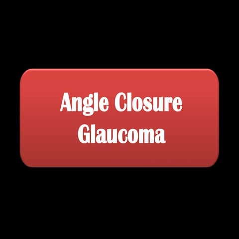 Angle closure-glaucoma-1259716832-phpapp01