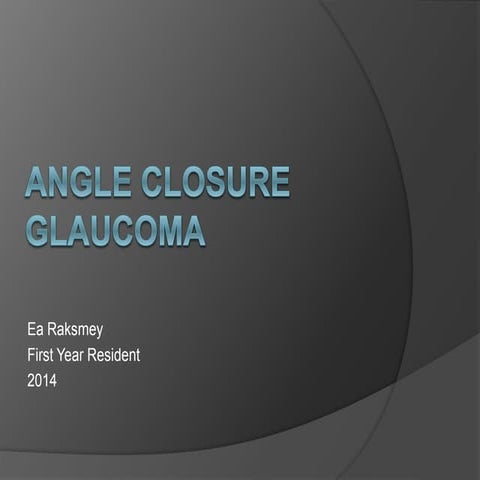 Angle Closure Glaucoma 