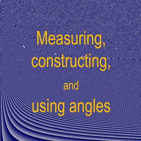 Angles: Classifications; Measuring; and Drawing