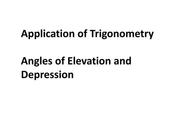Real life application of angle of elevation and depression.pptx