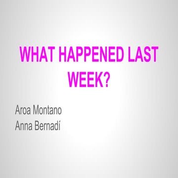 What happened last week ? | PPT