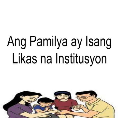 Ang pamilya ay isang likas na institusyon