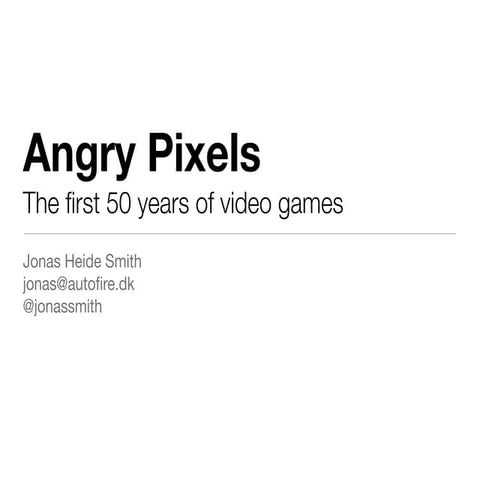Angry Pixels: 50 years of video game history