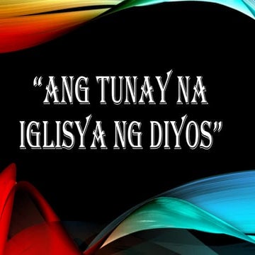 ANG TUNAY NA IGLISYA NG DIYOS.pptx......