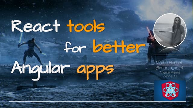 Angular Vienna - Use React tools for better Angular apps