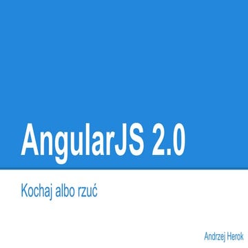 Angular 2.0 – Kochaj albo rzuć!