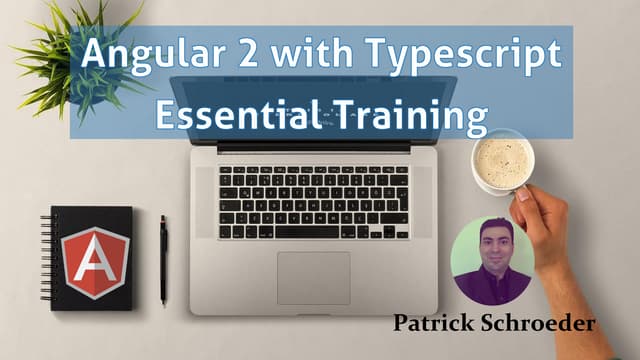 Angular 2 Essential Training 