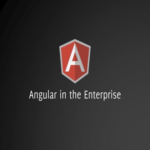 Angular in the Enterprise | PPT
