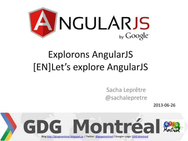 Let's explore AngularJS / [fr]Explorons AngularJS. GDG Montreal