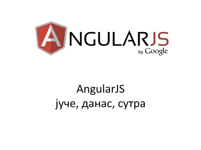 "AngularJS - juče, danas, sutra" by Bogdan Gavrilović