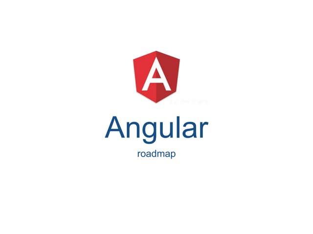 AngularJS roadmap.