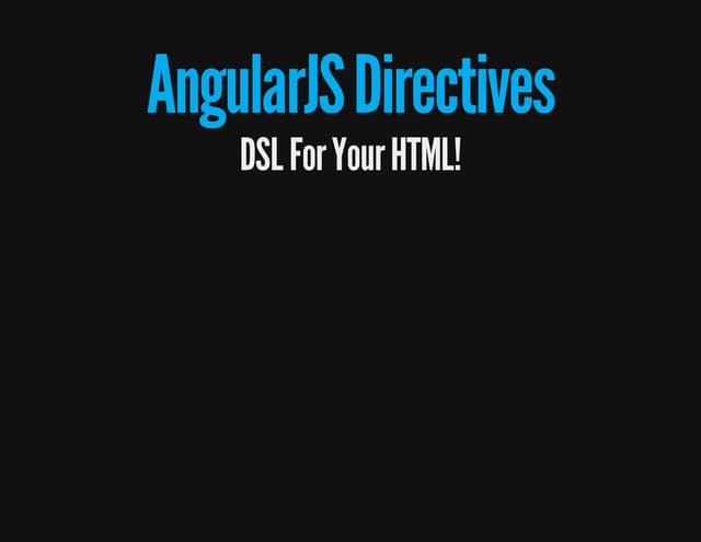 AngularJS Directives - DSL for your HTML