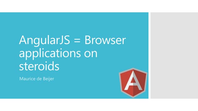 AngularJS = Browser applications on steroids