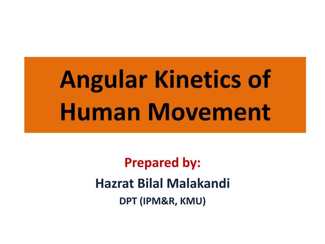 11 kinematics and kinetics in biomechanics | PPTX