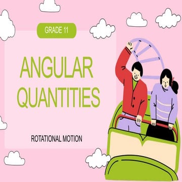 Comprehensive Guide to Angular Quantities and Rotational Motion for ...