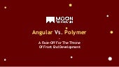 Angular vs. polymer  a face off for the throne of frontend development