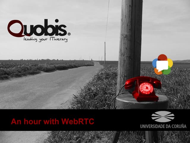 An hour with WebRTC FIC UDC