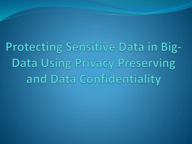 Protecting Sensitive Data Ppt Protecting Sensitive Data Ppt