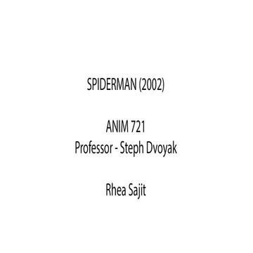 ANIM_721_2023_Fall_RheaSajit_SPIDERMAN_v02.pdf