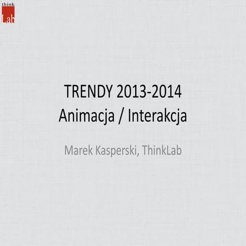 UX Design: Trendy 2013-2014. Animacja i interakcja