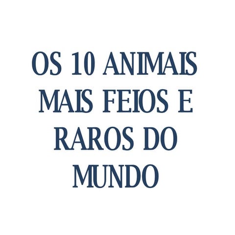 animais feios e raros | PDF
