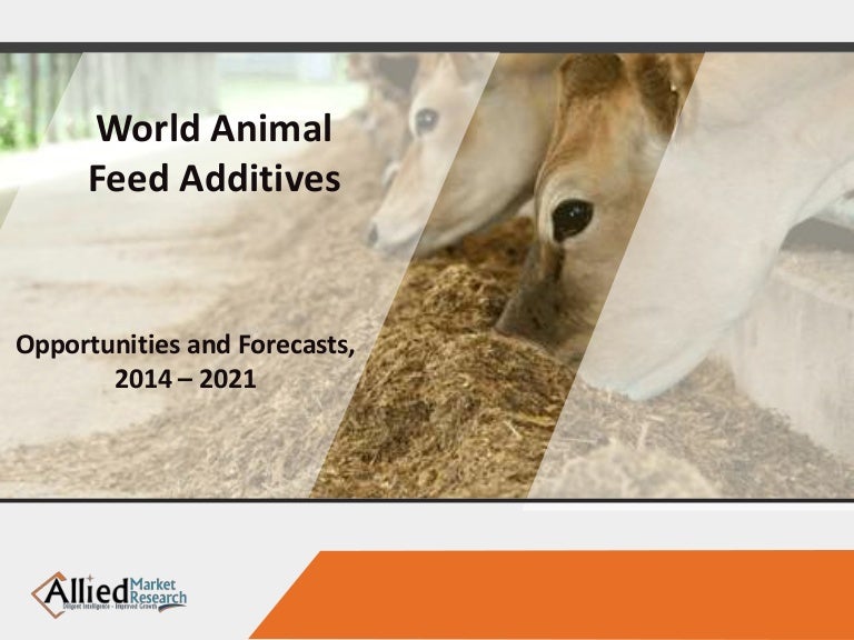 Animal Feed Additives Latest Industry Trends and Market Forecast-2021
