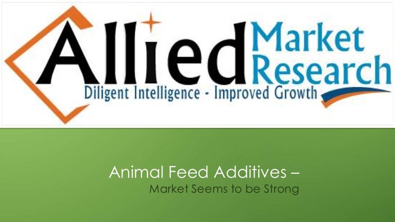 Animal Feed Additives Market seems to be strong