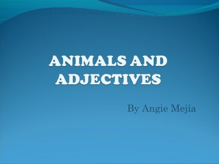 Animals and adjectives