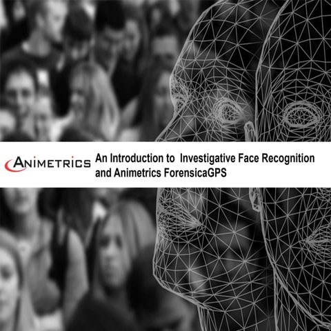 An Introduction to Investigative Face Recognition and Animetrics ForensicaGPS  