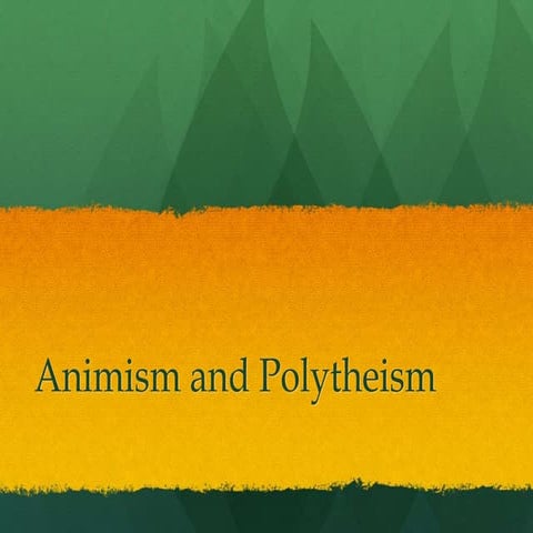 Animism and Polytheism