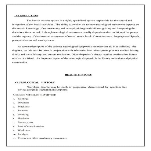 An important aspect of the neurologic assessment is the history of the presen...