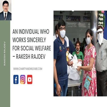 Rakesh Rajdev – A Person Who Sincerely Work For Social Welfare | PPTX