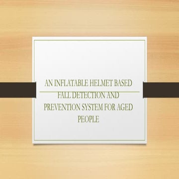 an inflatable helmet based fall detection and prevention system for old ...