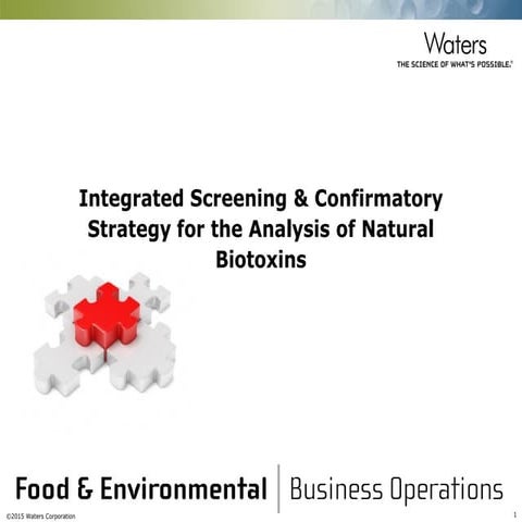 An Integrated Strategy for Natural Biotoxin analysis - Waters Corporation - F...