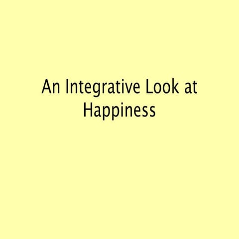 An Integrative Look at Happiness