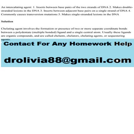 An intercalating agent 1. Inserts between base pairs of the two str.pdf